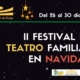 II Festival de Teatro Familiar en Navidad Cartel H